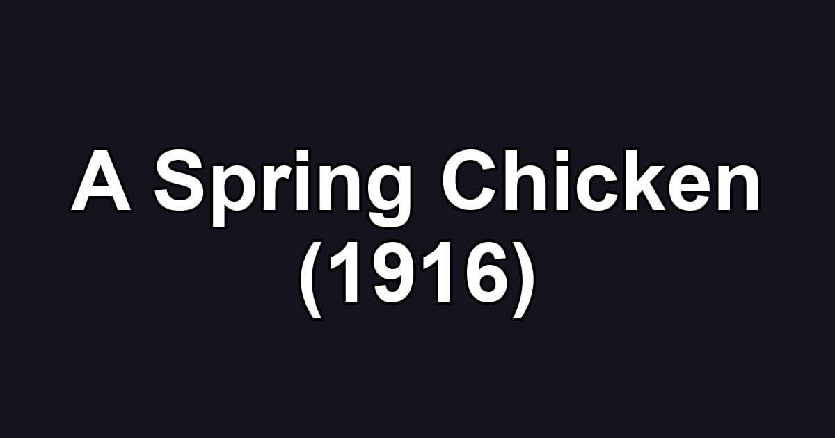 A Spring Chicken (1916)