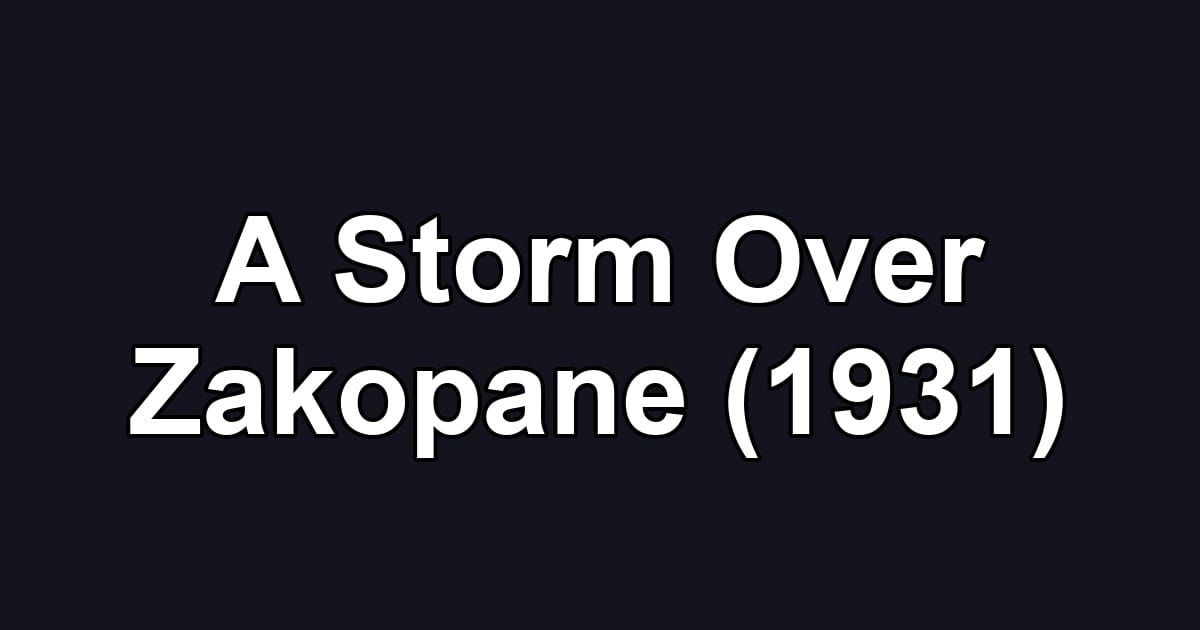 A Storm Over Zakopane (1931)
