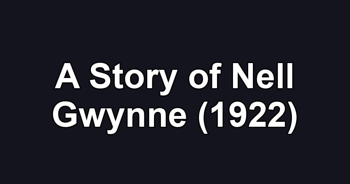 A Story of Nell Gwynne (1922)