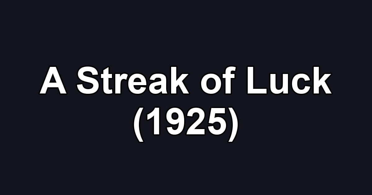 A Streak of Luck (1925)