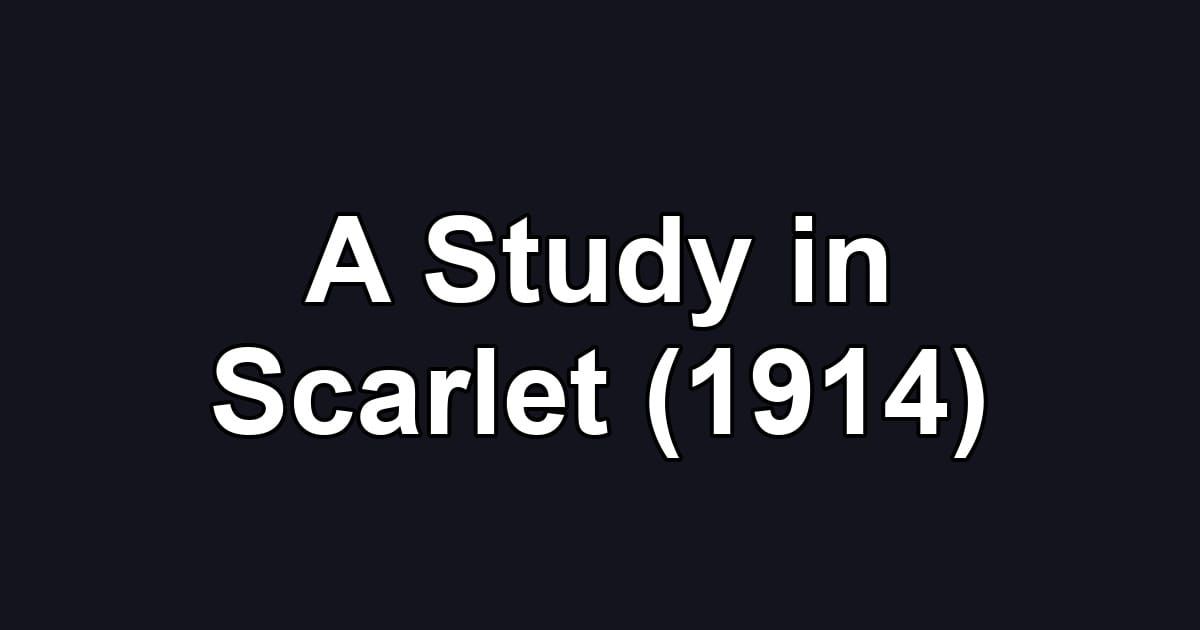 A Study in Scarlet (1914)