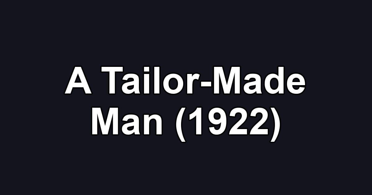 A Tailor-Made Man (1922)