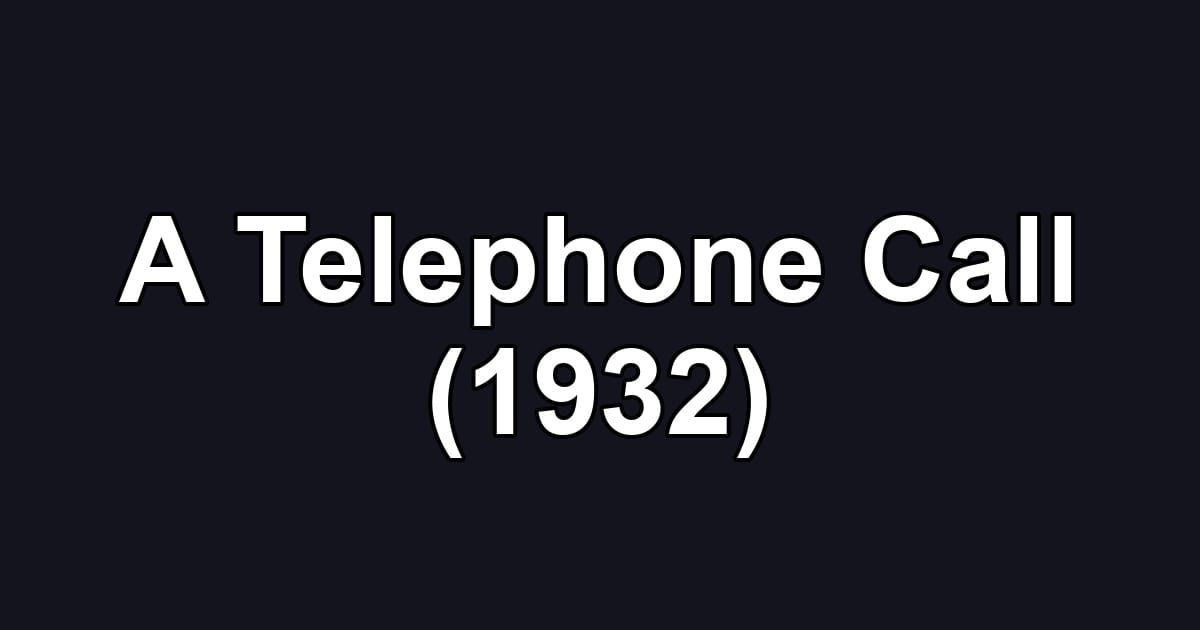 A Telephone Call (1932)