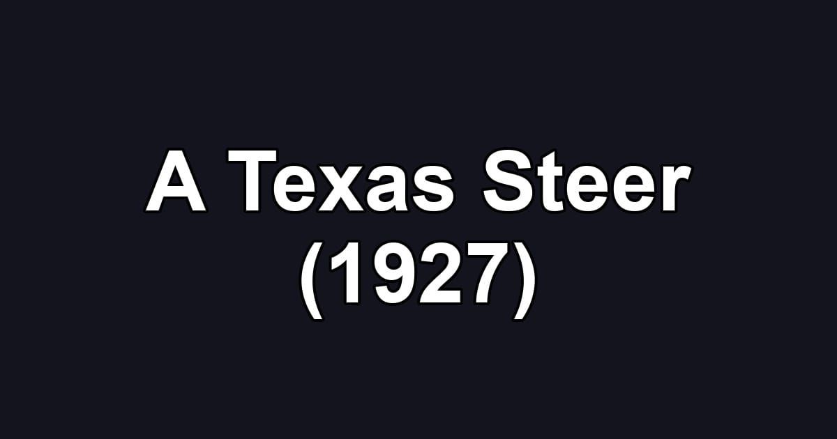 A Texas Steer (1927)