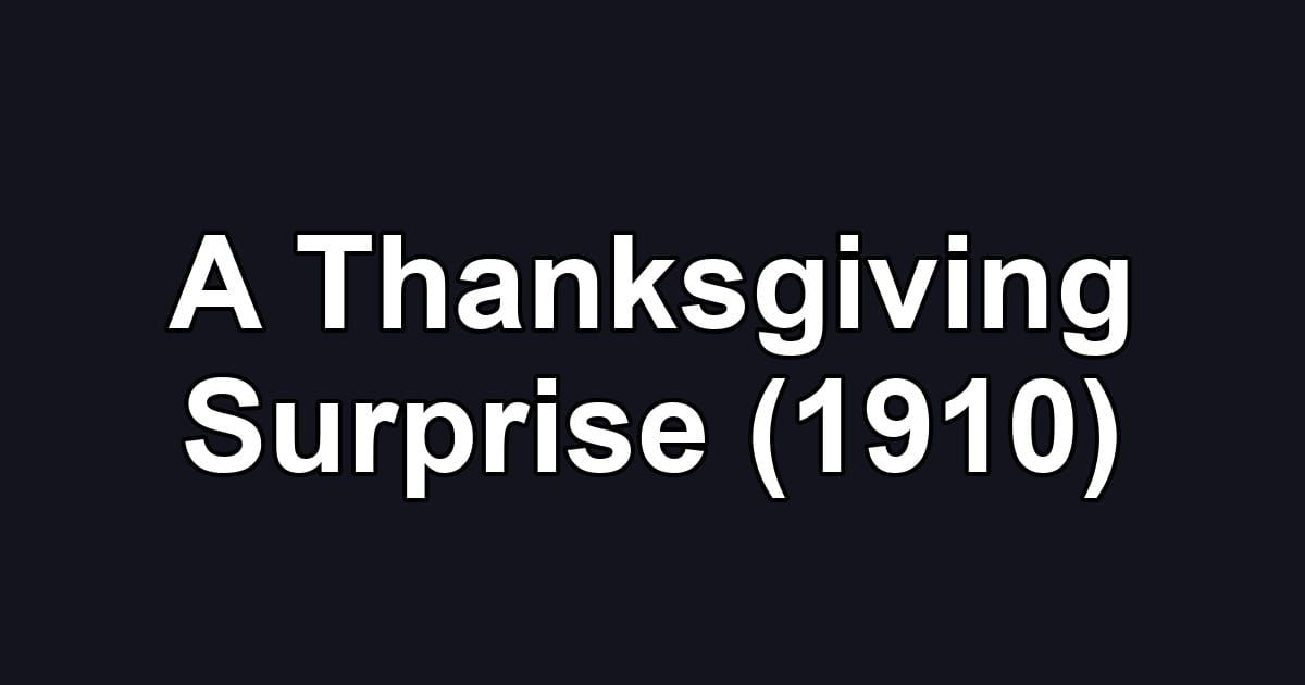A Thanksgiving Surprise (1910)