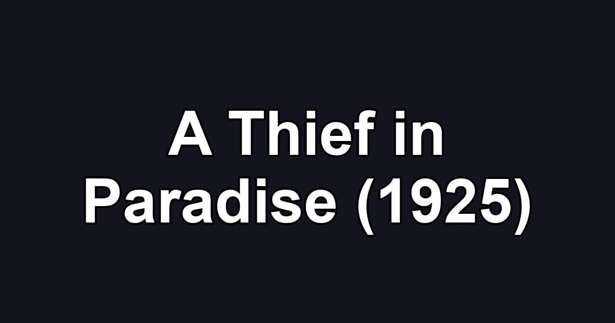 A Thief in Paradise (1925)