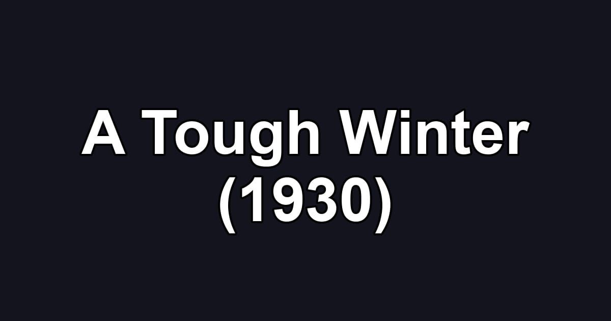 A Tough Winter (1930)