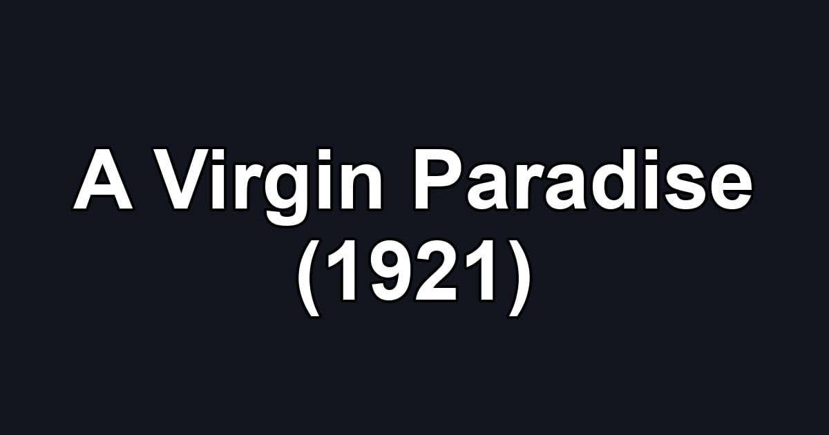 A Virgin Paradise (1921)