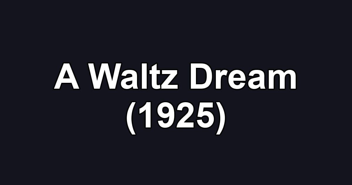 A Waltz Dream (1925)