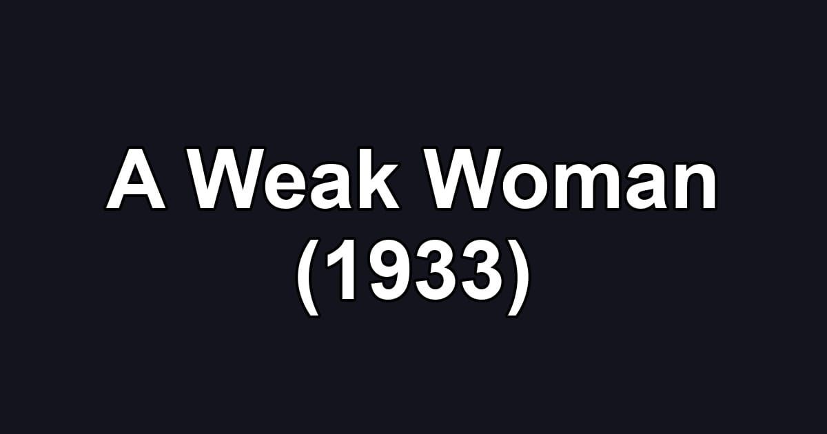 A Weak Woman (1933)