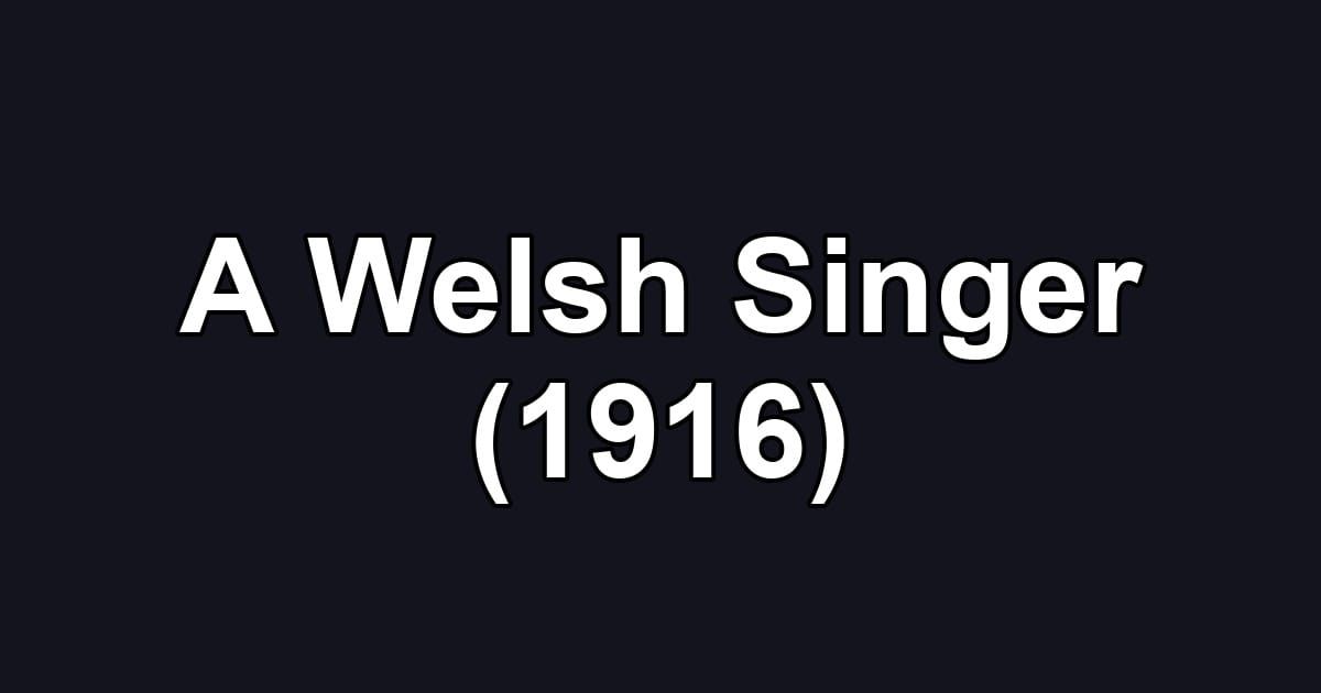 A Welsh Singer (1916)