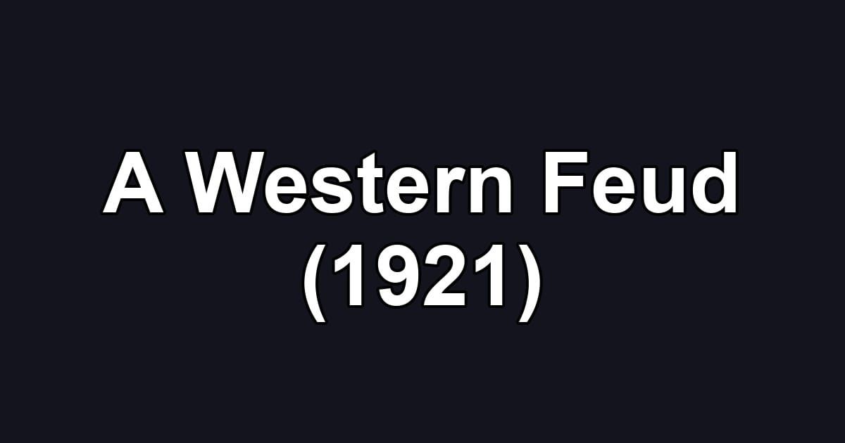 A Western Feud (1921)