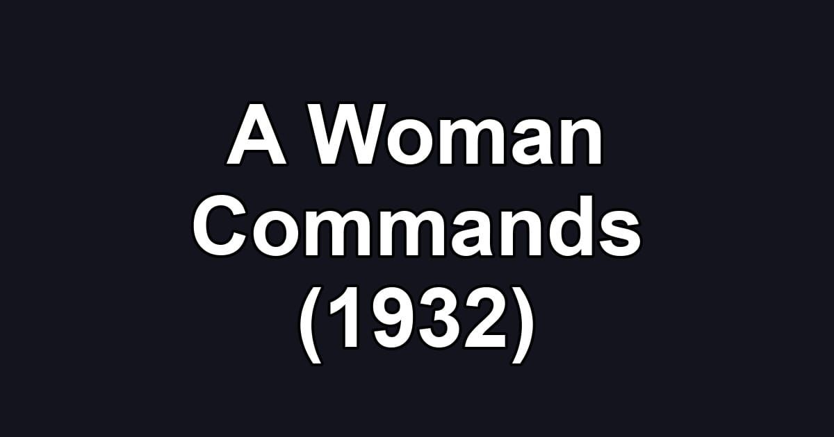 A Woman Commands (1932)