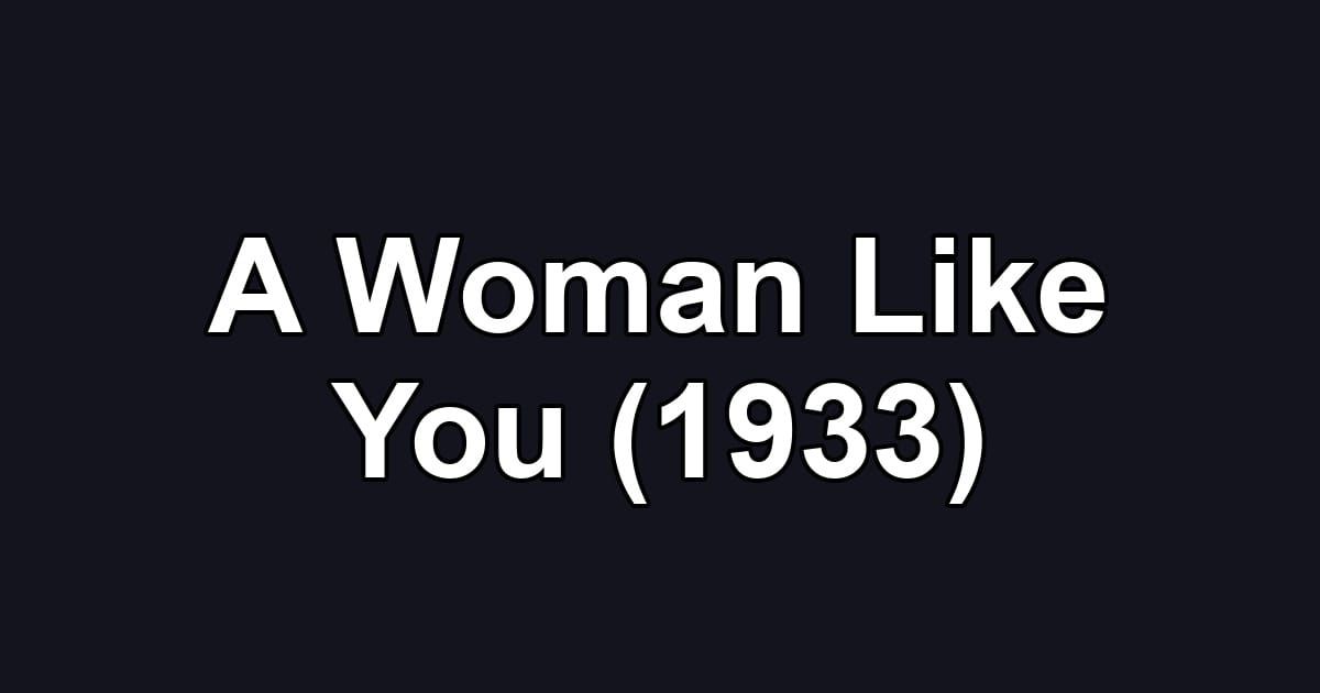 A Woman Like You (1933)