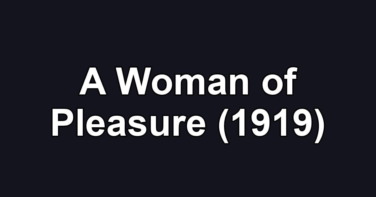 A Woman of Pleasure (1919)