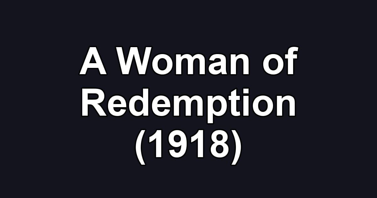 A Woman of Redemption (1918)