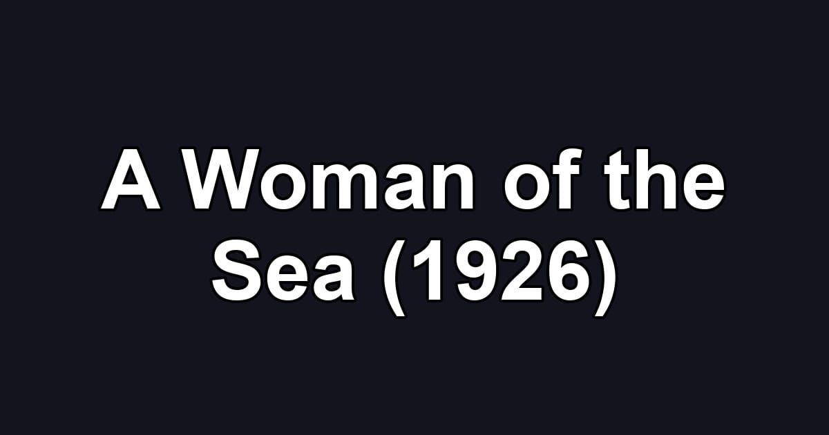 A Woman of the Sea (1926)
