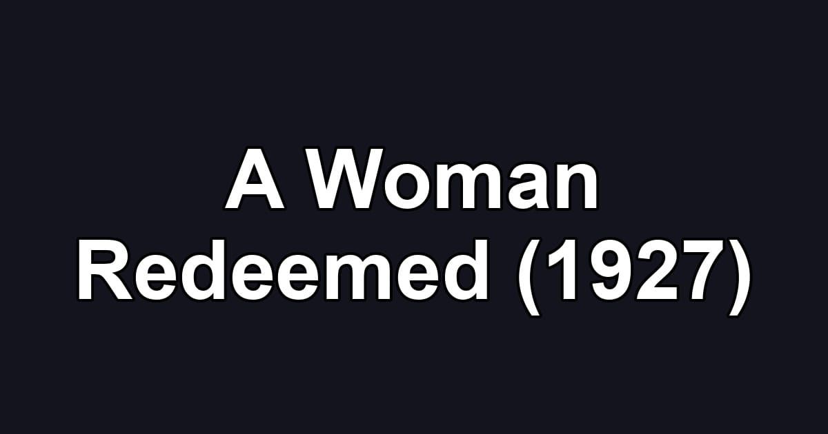 A Woman Redeemed (1927)
