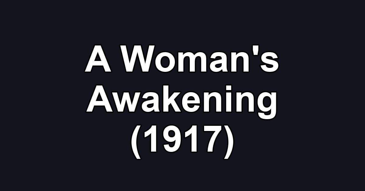 A Woman's Awakening (1917)