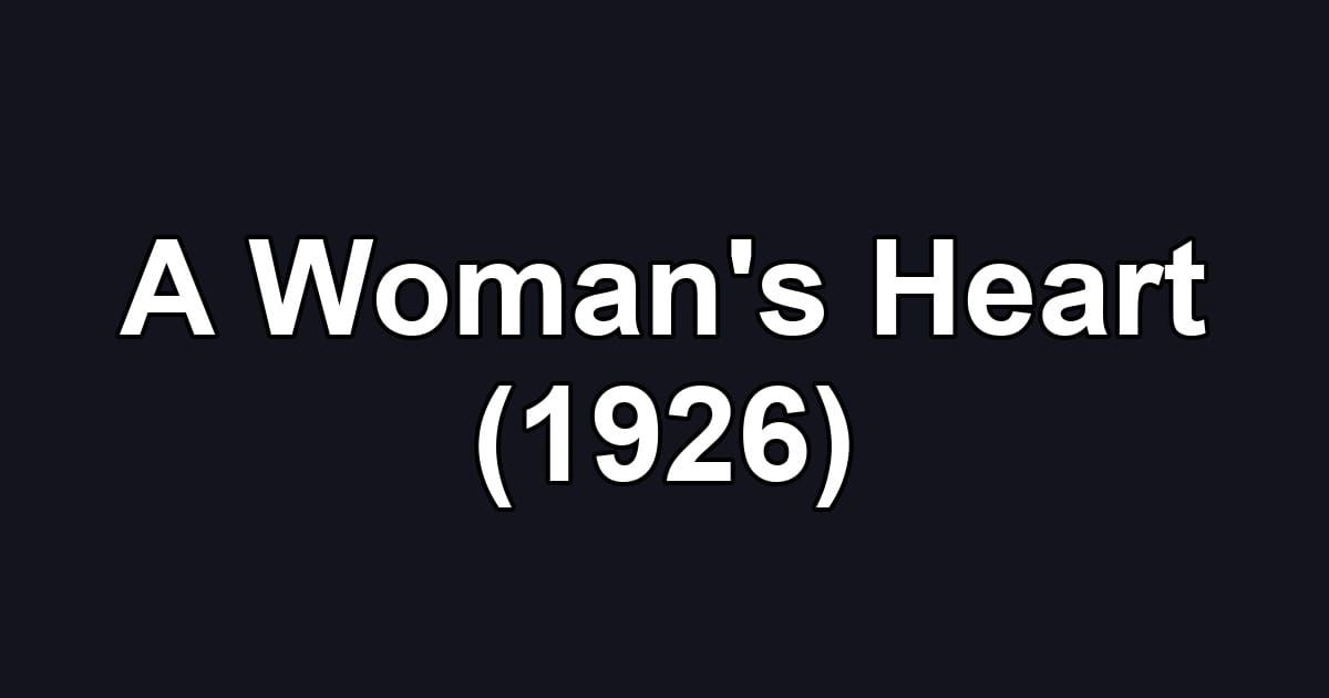 A Woman's Heart (1926)
