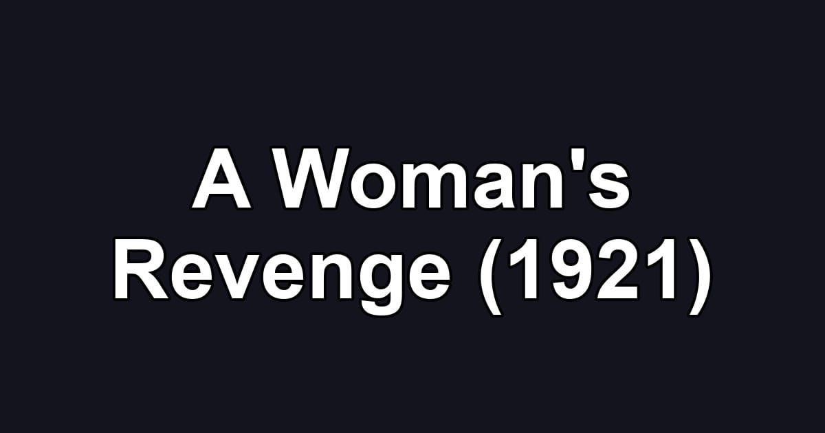 A Woman's Revenge (1921)