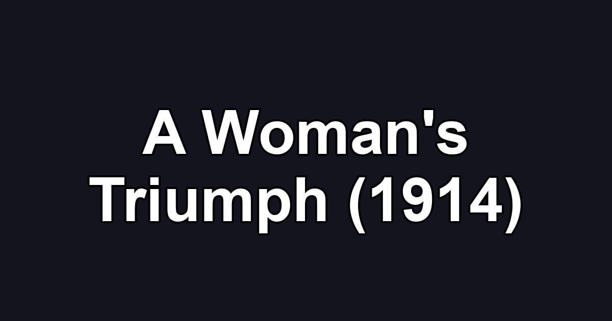 A Woman's Triumph (1914)