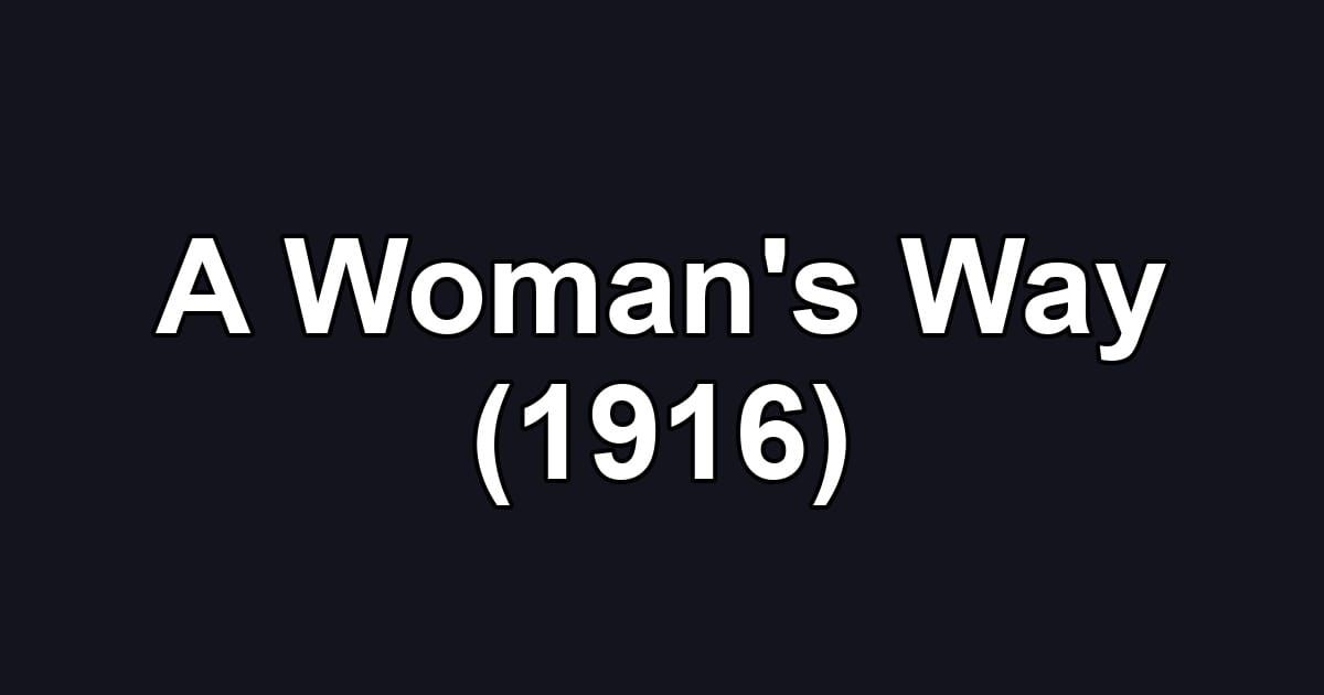 A Woman's Way (1916)