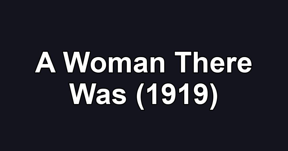 A Woman There Was (1919)