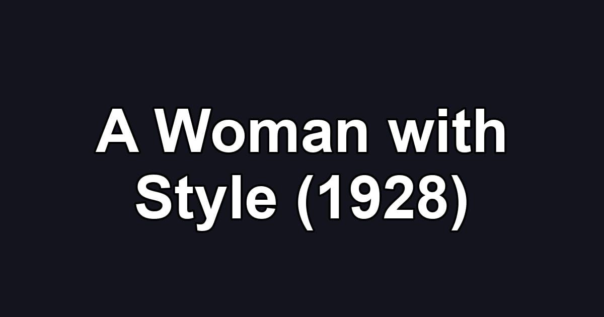 A Woman with Style (1928)