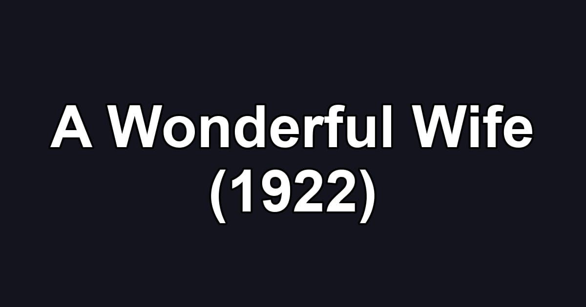 A Wonderful Wife (1922)