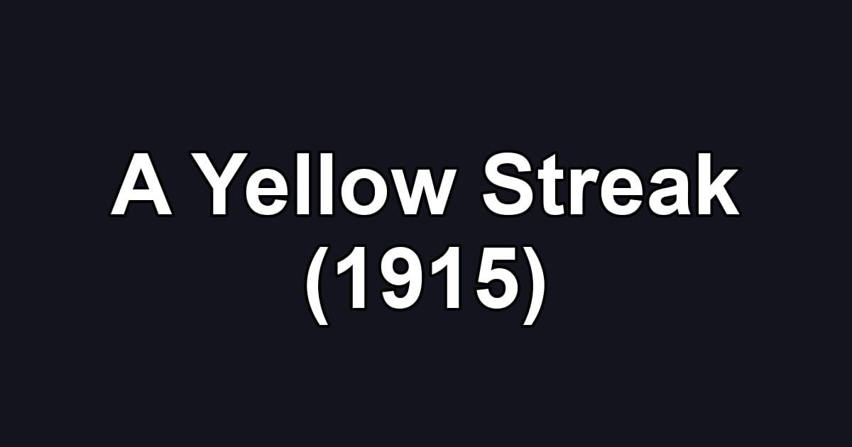 A Yellow Streak (1915)