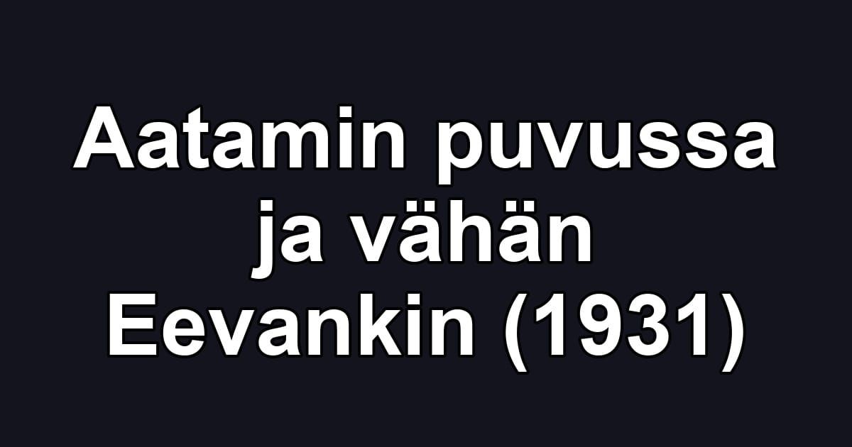 Aatamin puvussa ja vähän Eevankin (1931)