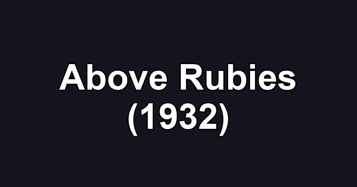 Above Rubies (1932)