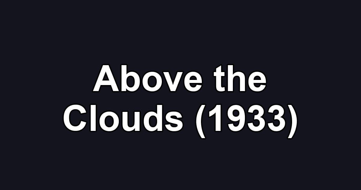 Above the Clouds (1933)