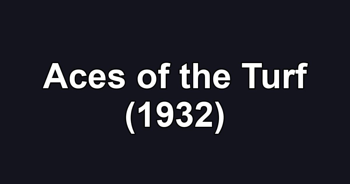Aces of the Turf (1932)