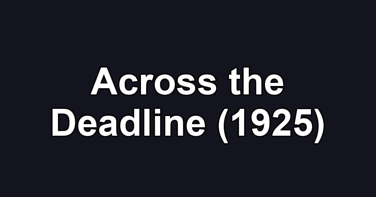 Across the Deadline (1925)