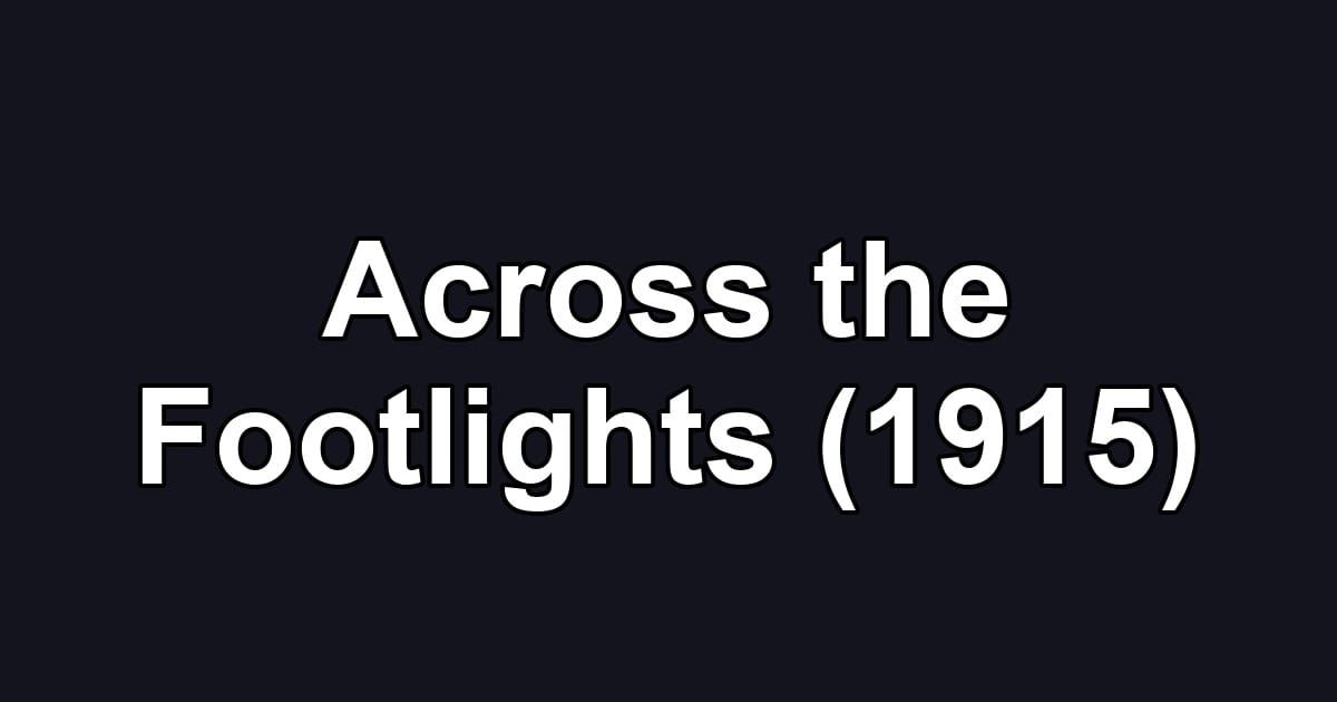 Across the Footlights (1915)
