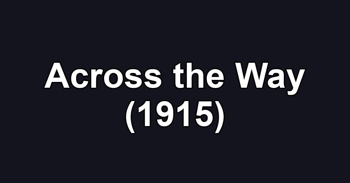 Across the Way (1915)