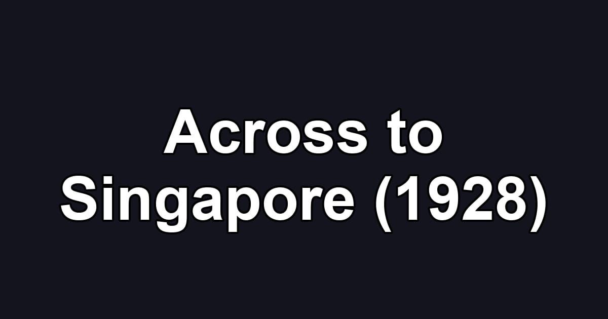 Across to Singapore (1928)