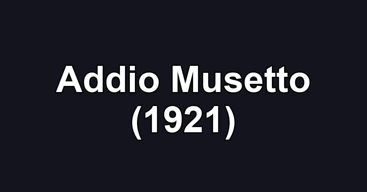 Addio Musetto (1921)