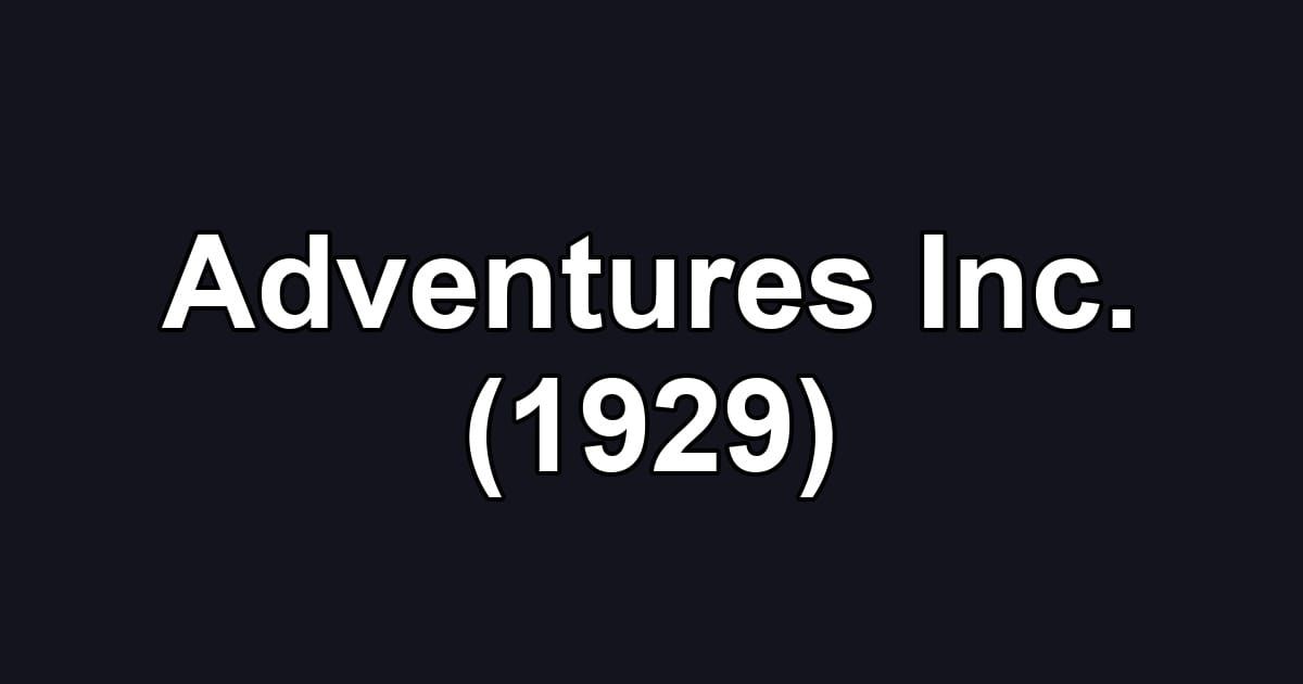 Adventures Inc. (1929)