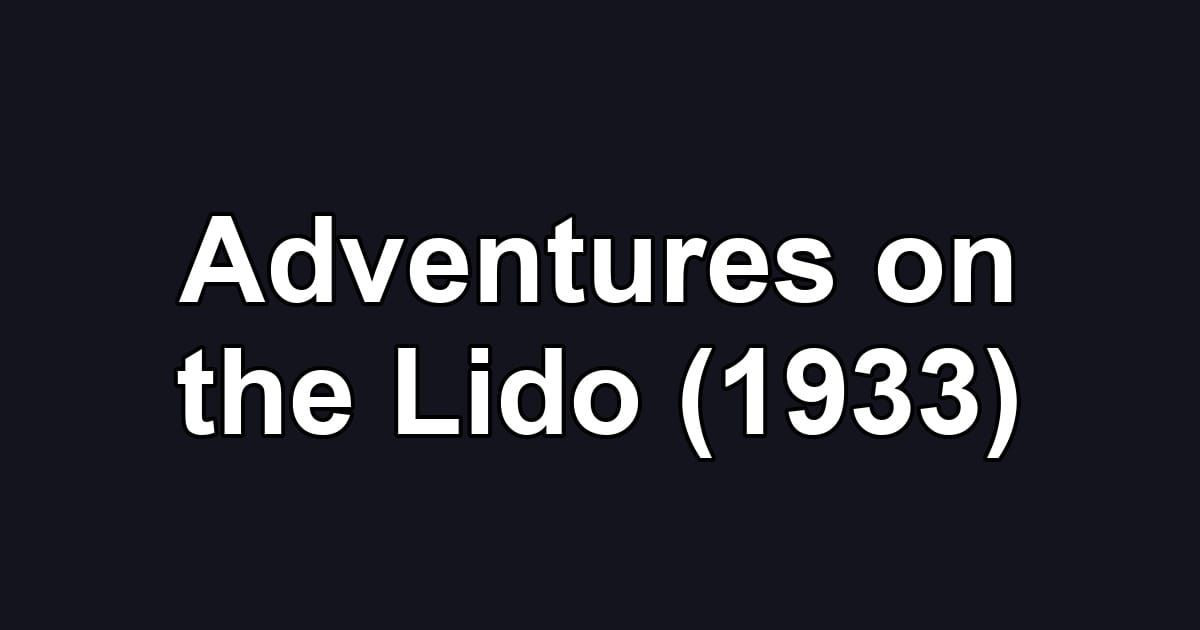 Adventures on the Lido (1933)
