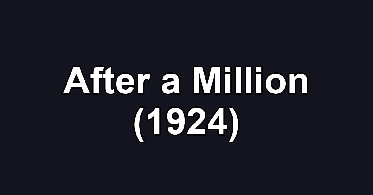 After a Million (1924)