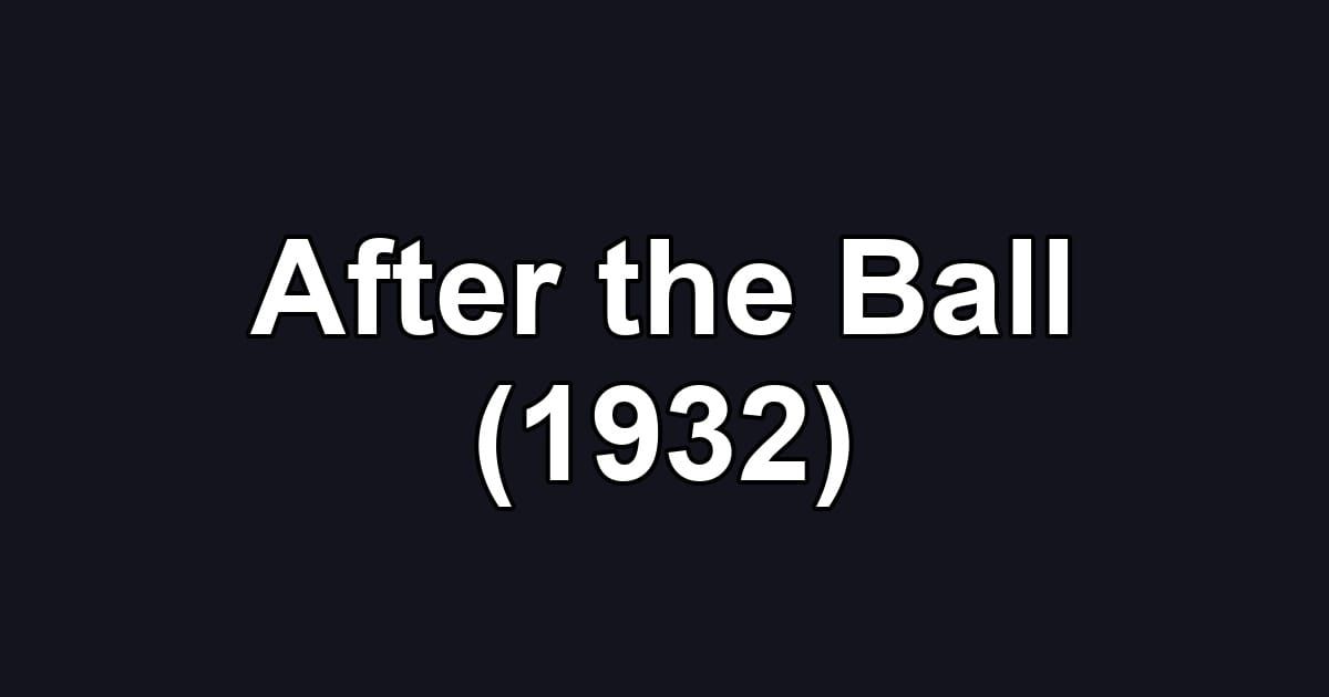 After the Ball (1932)