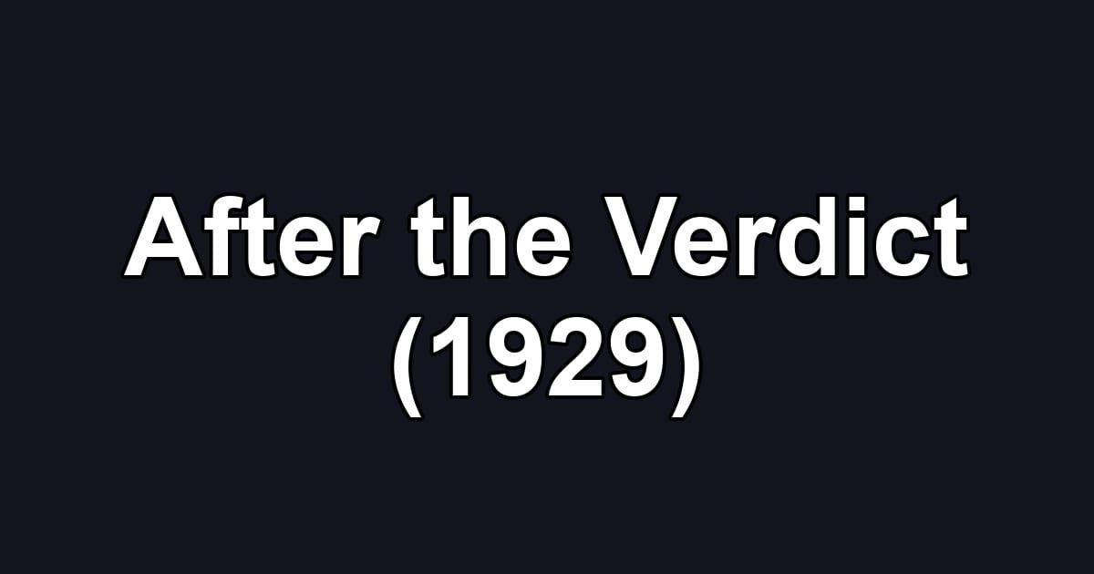 After the Verdict (1929)