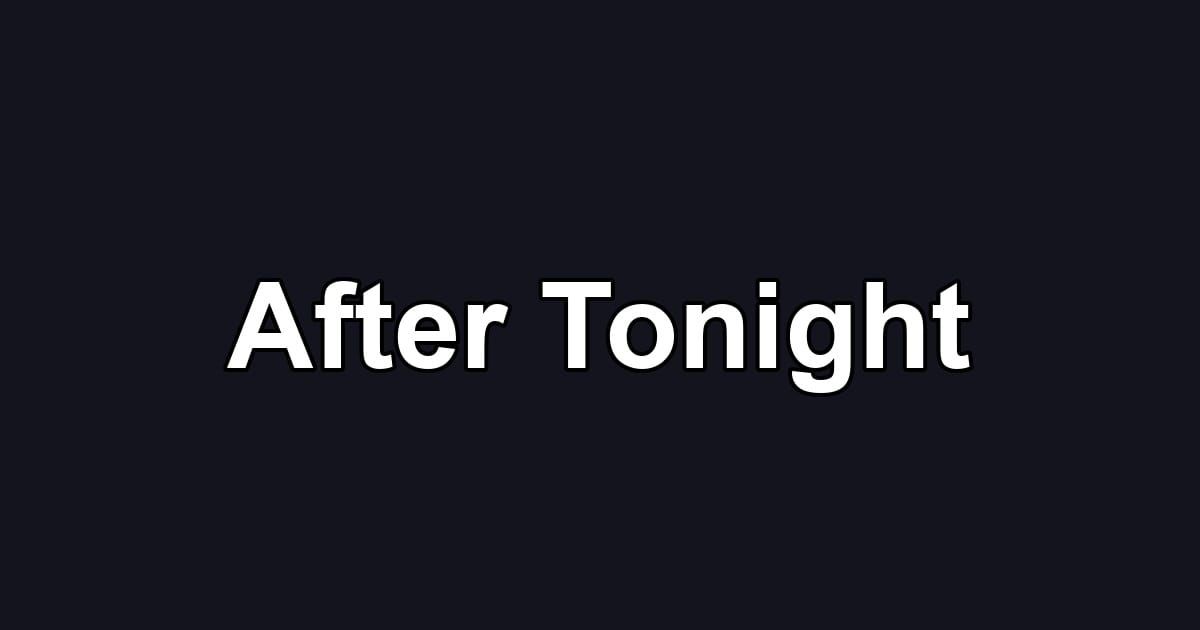 After Tonight
