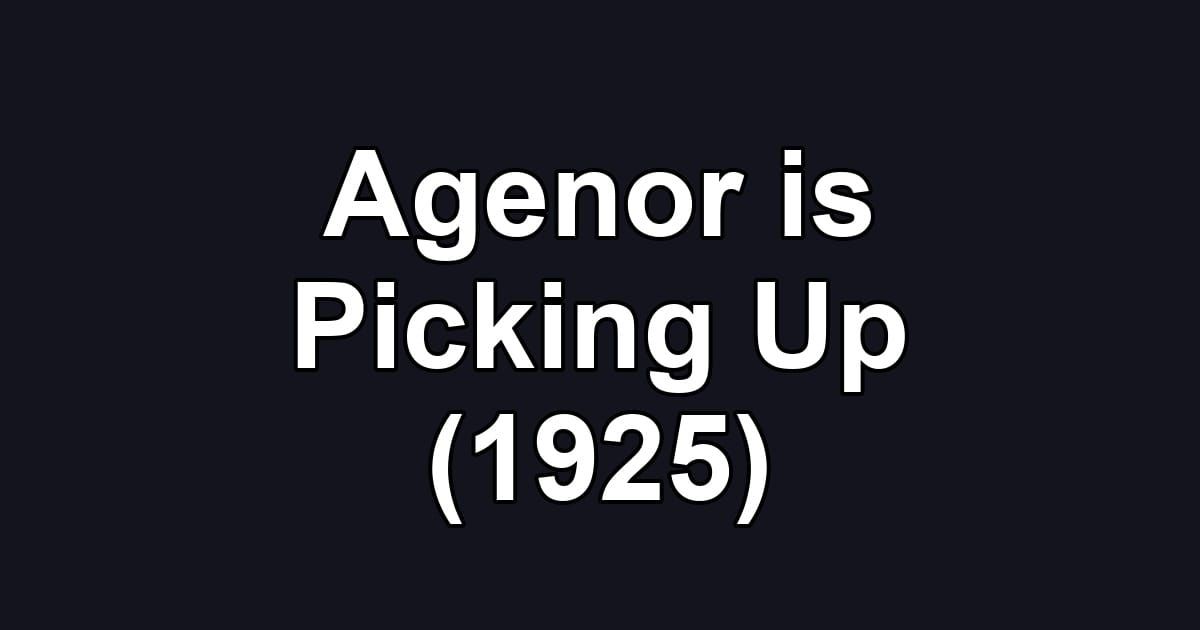 Agenor is Picking Up (1925)