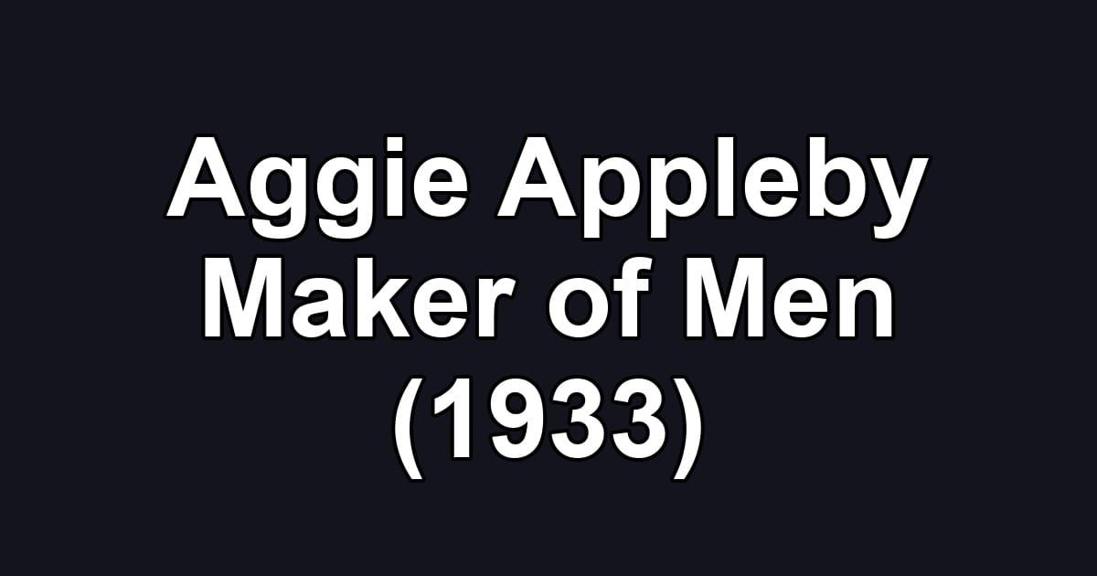 Aggie Appleby Maker of Men (1933)