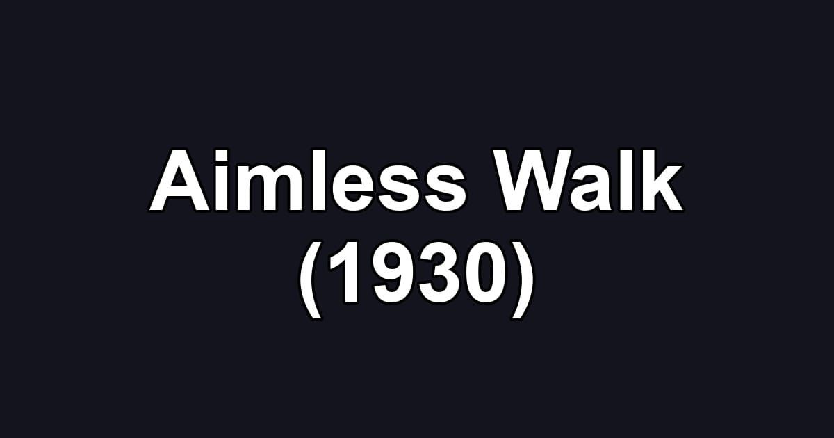 Aimless Walk (1930)