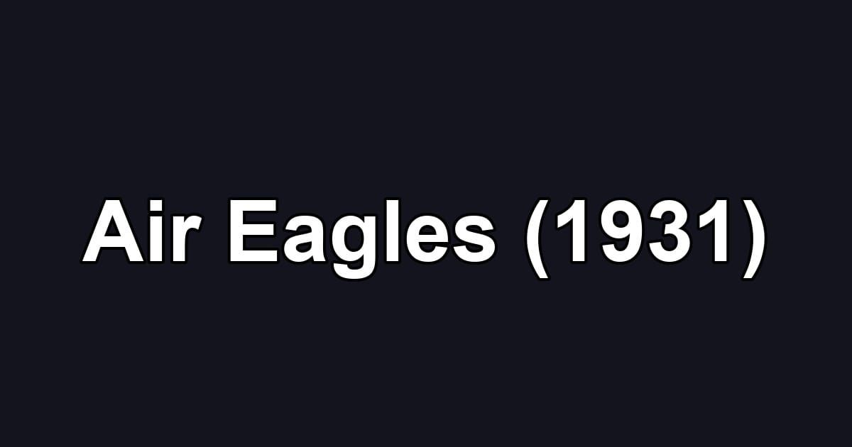 Air Eagles (1931)